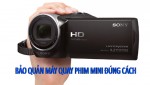 6 cách bảo quản máy quay phim mini chuẩn nhất