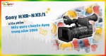 Sony HXR-NX3/1 - Siêu phẩm máy quay chuyên dụng trong năm 2020