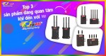 Top 3 sản phẩm đáng quan tâm khi đến với Digi4U