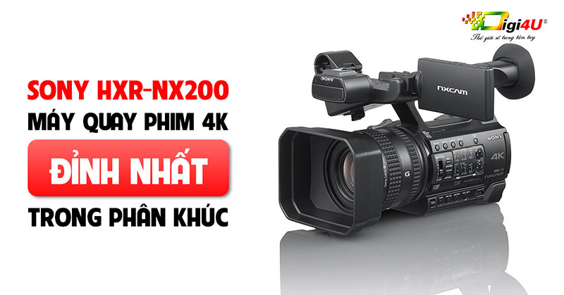 Sony HXR-NX200 - Máy quay phim 4k đỉnh nhất trong phân khúc