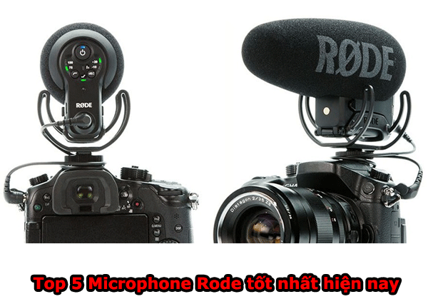 Top 5 Microphone Rode tốt nhất hiện nay