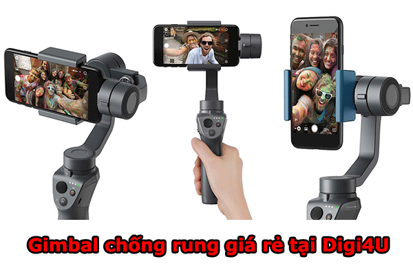 Gimbal chống rung giá rẻ tại Digi4U