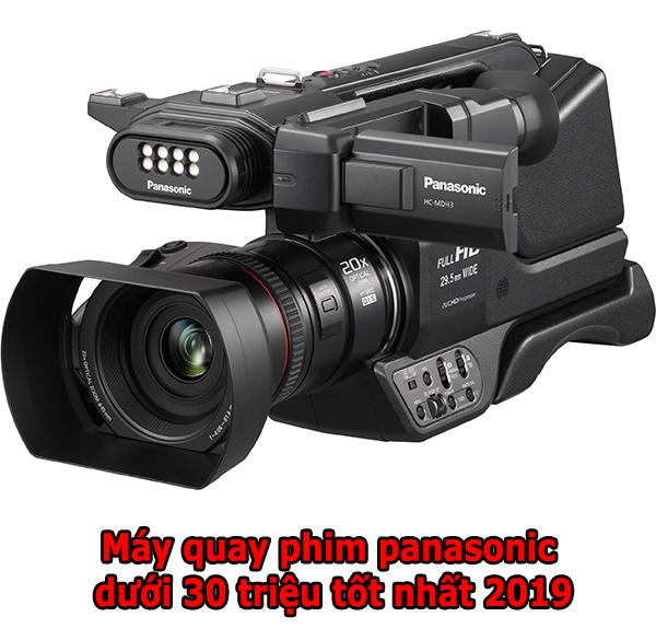 Máy quay phim panasonic dưới 30 triệu tốt nhất 2019