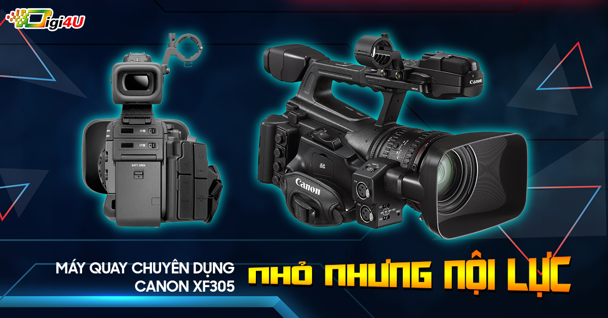 Máy quay chuyên dụng Canon XF305 - Nhỏ nhưng nội lực