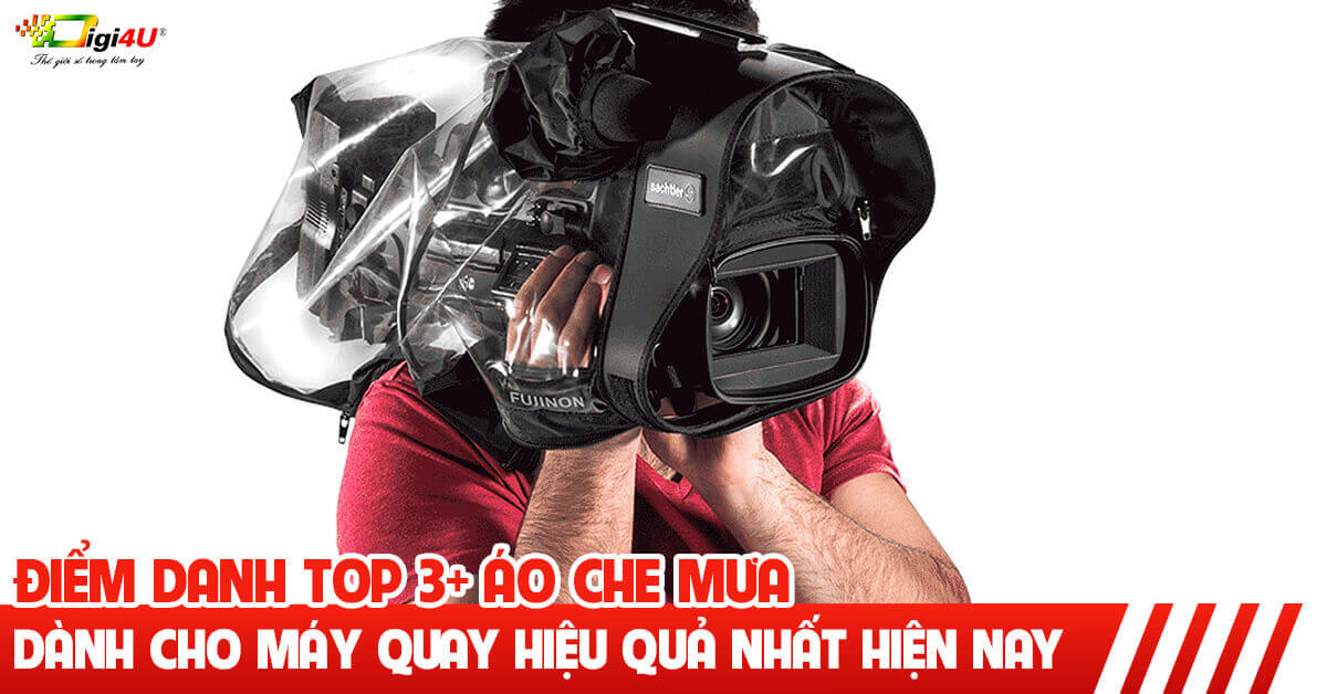 Điểm danh top 3+ áo che mưa dành cho máy quay hiệu quả nhất hiện nay