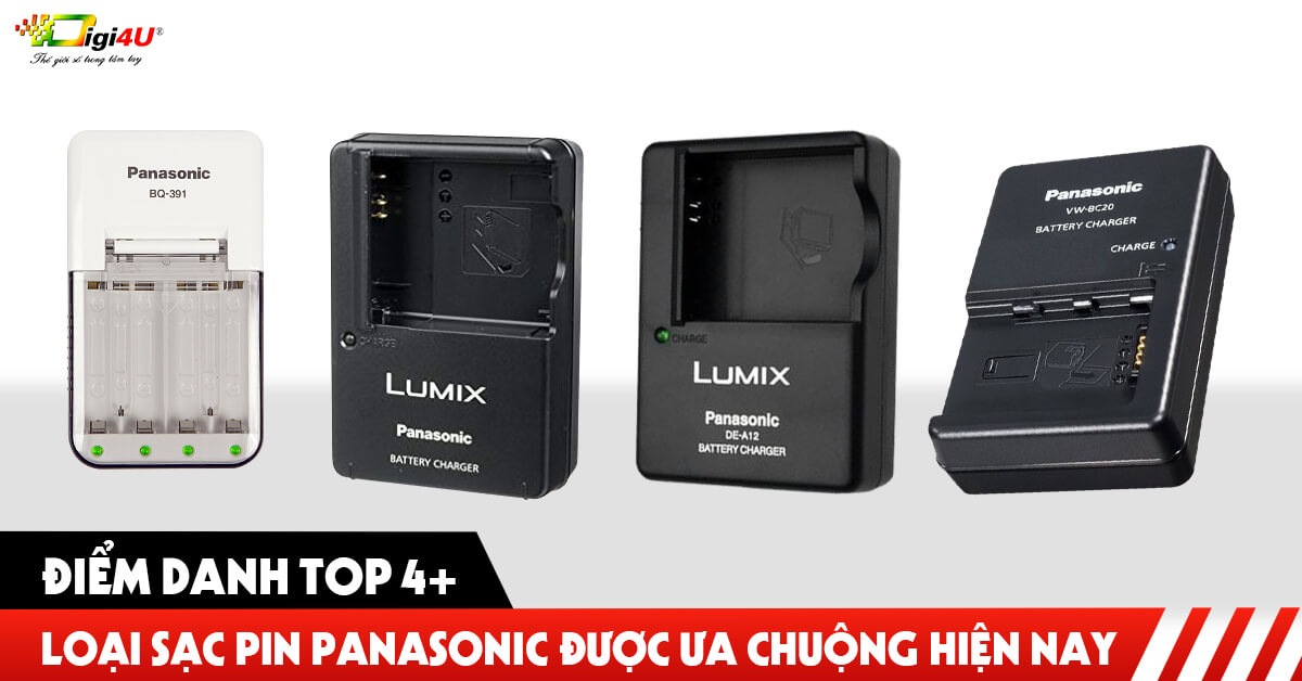 Điểm danh Top 4+ loại sạc pin Panasonic được ưa chuộng hiện nay