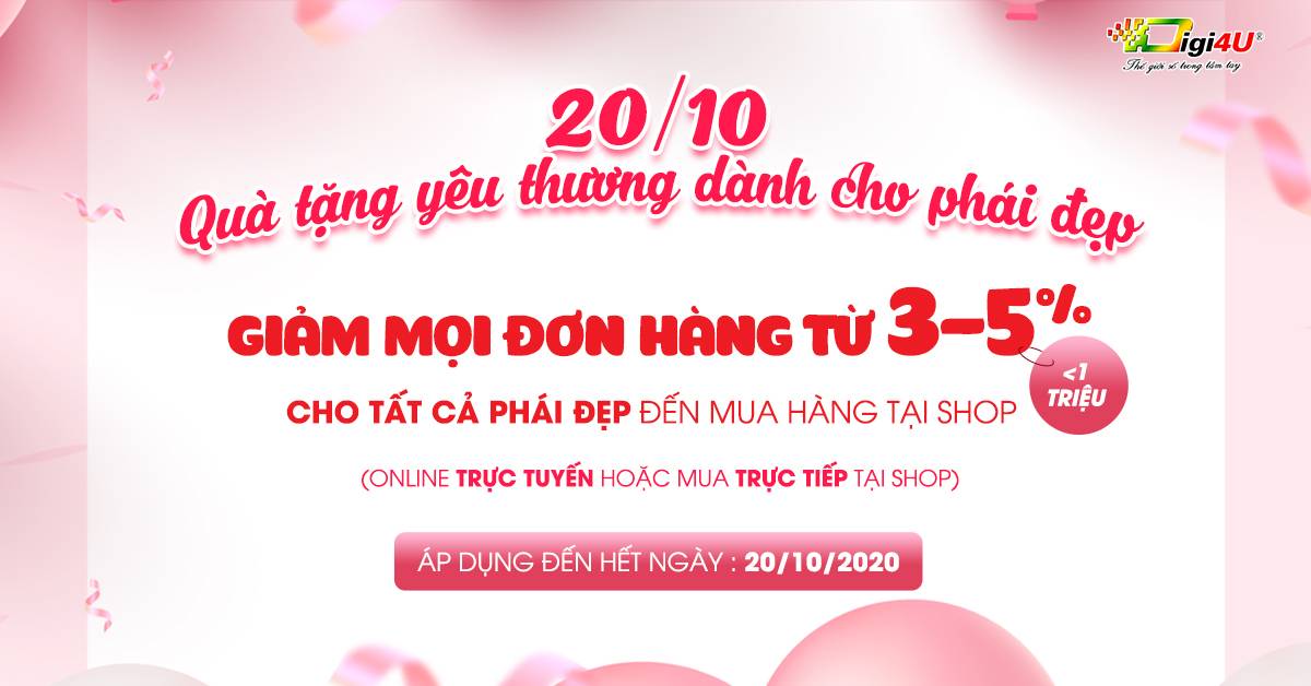 Digi4u - Gửi món quà yêu thương đến phái đẹp nhân ngày 20/10