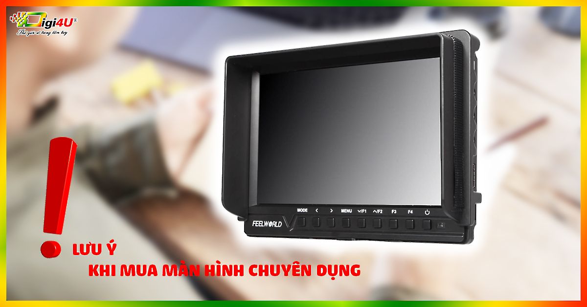 Những lưu ý cần nhớ khi mua màn hình chuyên dụng