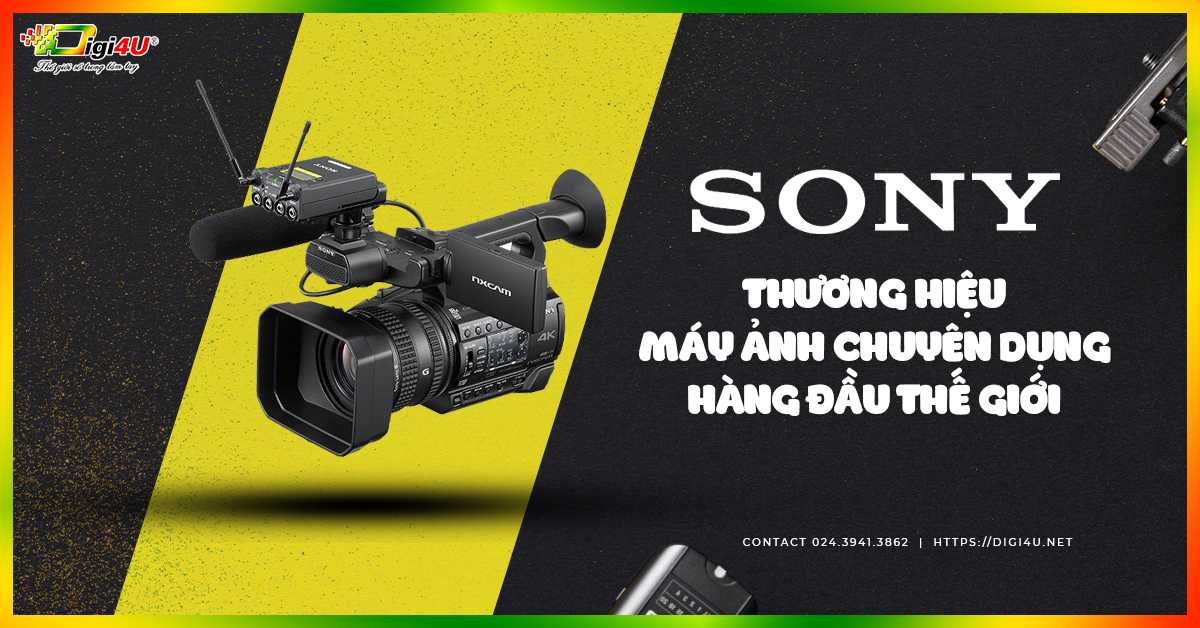 Sony - Thương hiệu máy quay chuyên dụng hàng đầu thế giới