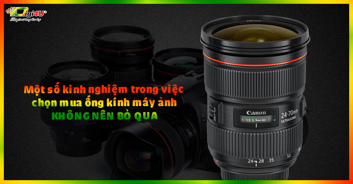 Một số kinh nghiệm trong việc chọn mua ống kính máy ảnh không nên bỏ qua
