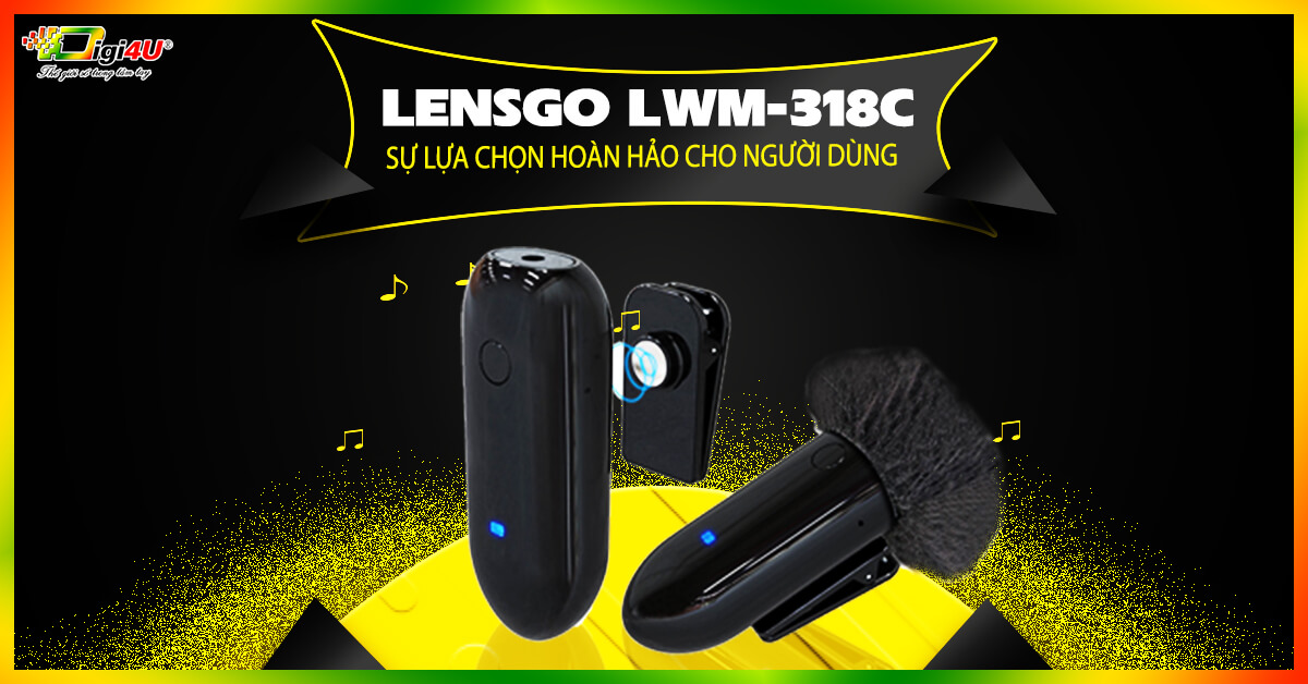 Micro không dây LensGo LWM-318C - sự lựa chọn hoàn hảo cho người dùng