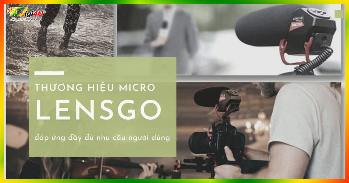 Thương hiệu micro LensGo đáp ứng đầy đủ nhu cầu người dùng