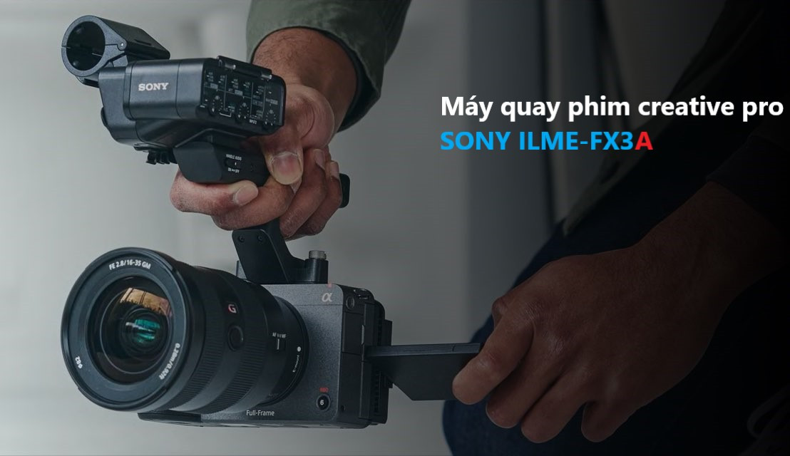  Sony đã lặng lẽ ra mắt phiên bản nâng cấp nhẹ của máy quay phim FX3 mang tên ILME-FX3A vào tháng 5/2025
