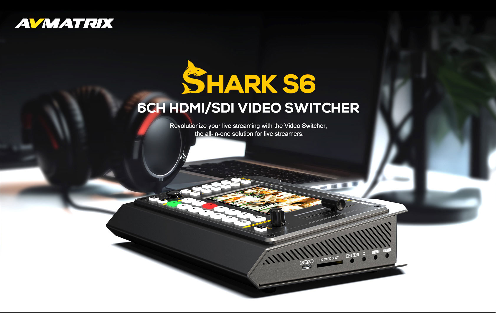 Bàn trộn AVMATRIX Shark S6 - HDMI/SDI 6 kênh  | CHÍNH HÃNG